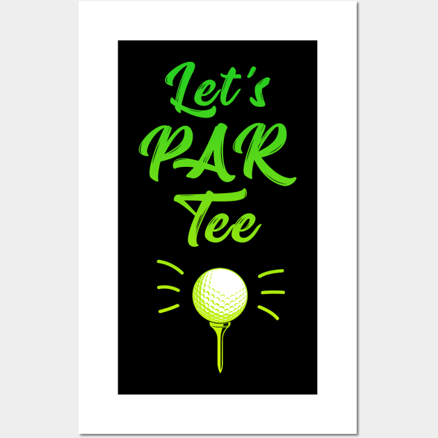 Let's Par Tee Golf Wall Art by golf365